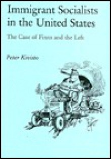 Immigrant Socialists in the United States: The Case of Finns and the Left - Peter Kivisto