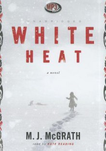 White Heat - M.J. McGrath