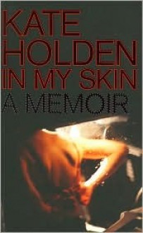 In My Skin - Kate Holden