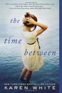 The Time Between - Karen White