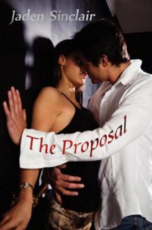 The Proposal - Jaden Sinclair