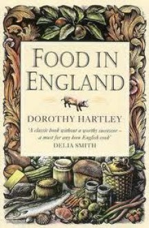 Food in England - Dorothy Hartley