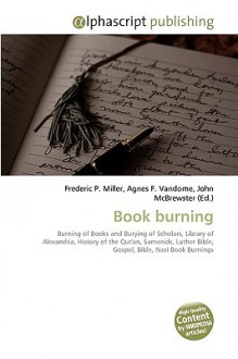 Book Burning - Agnes F. Vandome, John McBrewster, Sam B Miller II