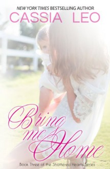 Bring Me Home - Cassia Leo