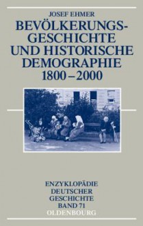 Bevolkerungsgeschichte Und Historische Demographie 1800-2000 - Lothar Gall