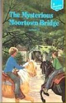 The Mysterious Moortown Bridge - Lynn Hall, Ruth Sanderson