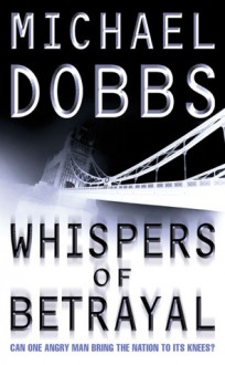 Whispers of Betrayal - Michael Dobbs