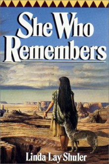 She Who Remembers - Linda Lay Shuler