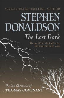 The Last Dark (The Last Chronicles of Thomas Covenant, #4 ) - Stephen R. Donaldson