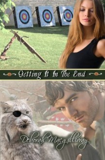 Getting It In the End - Deborah MacGillivray