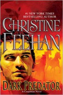 Dark Predator (Carpathians, #22) - Christine Feehan