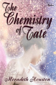 The Chemistry of Fate (Sary Society Series) - Meradeth Houston