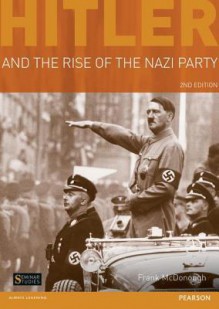 Hitler and the Rise of the Nazi Party - Frank McDonough