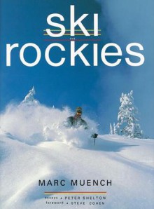 Ski the Rockies - Marc Muench, Marc Muench, Steve Cohen