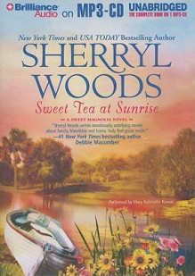 Sweet Tea at Sunrise - Sherryl Woods, Mary Robinette Kowal