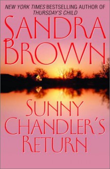 Sunny Chandler's Return - Sandra Brown