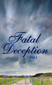 Fatal Deception - S.R. Burks