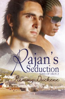 Rajan's Seduction - Remmy Duchene