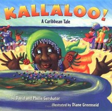 Kallaloo!: A Caribbean Tale - David Gershator, Phillis Gershator