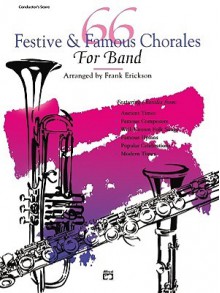 66 Festive and Famous Chorales for Band: B-Flat Bass Clarinet, B-Flat Contrabass Clarinet - Frank Erickson