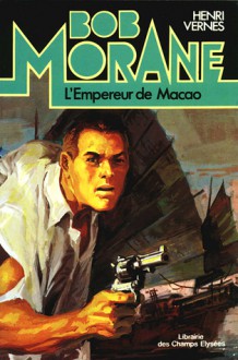 L'empereur de Macao (Bob Morane #25) - Henri Vernes, Antonio Paras