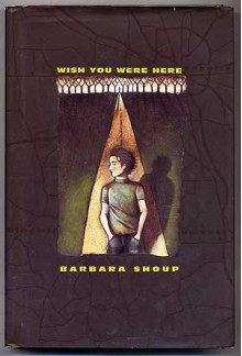 Wish You Were Here - Barbara Shoup