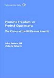 Promote Freedom Or Protect Oppressors: The Choice At The Un Review Summit - John Bercow, Victoria Roberts