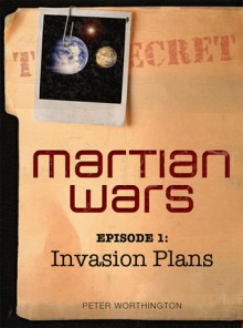 Invasion Plans (Martian Wars, #1) - Peter Worthington