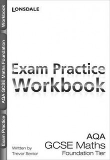 Aqa Maths Foundation Tier: (Inc. Answers) - Trevor Senior