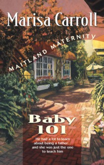 Baby 101 (Maitland Maternity Quartet #1) - Marisa Carroll