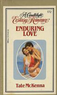 Enduring Love (Candlelight Ecstasy Romance, #172) - Tate McKenna