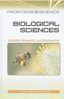 Biological Sciences: Notable Research and Discoveries - Kyle Kirkland