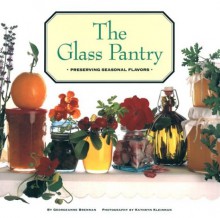 The Glass Pantry - Georgeanne Brennan