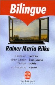 Lettres à Un Jeune Poète et Proses - Rainer Maria Rilke, Claude Mouchard