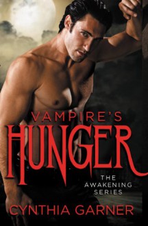 Hunger (Awakening, #1) - Cynthia Garner