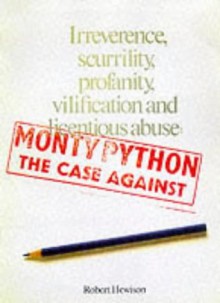 Monty Python: The Case Against - Robert Hewison