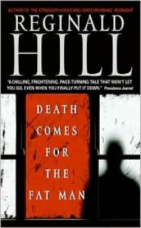 Death Comes For The Fat Man (Dalziel & Pascoe, #22) - Reginald Hill