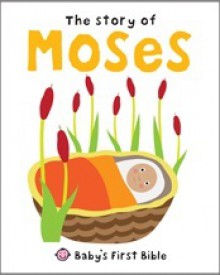 The Story of Moses (Baby's First Bible) - Roger Priddy