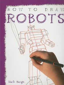 Robots - Mark Bergin, David Salariya