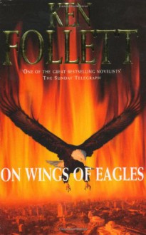 On Wings Of Eagles - Ken Follett