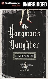 The Hangman's Daughter - Oliver Pötzsch