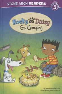 Rocky and Daisy Go Camping - Melinda Melton Crow, Mike Brownlow