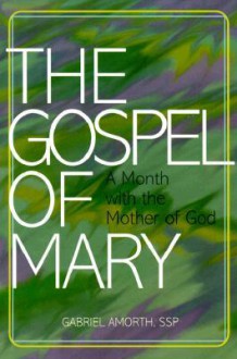 The Gospel of Mary: A Month with the Mother of God - Gabriele Amorth