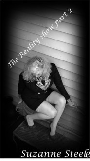 The Reality Show Part 2 - Suzanne Steele