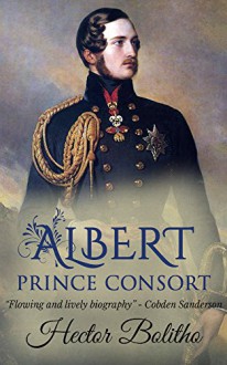 Albert, Prince Consort - Hector Bolitho