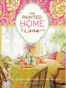 The Painted Home by Dena - Dena Fishbein, John Ellis