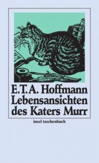 Lebensansichten des Katers Murr - E.T.A. Hoffmann