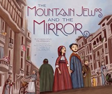 The Mountain Jews and the Mirror - Ruchama Feuerman, Polona Kosec, Marcela Calderon