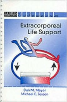 Extracorporeal Life Support (Landes Bioscience Medical Handbook (Vademecum)) - Dan Meyer