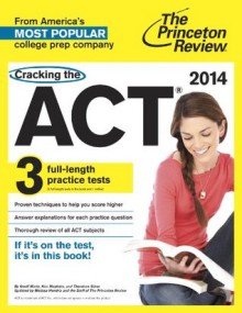 Cracking the ACT with 3 Practice Tests, 2014 Edition (College Test Preparation) - Geoff Martz